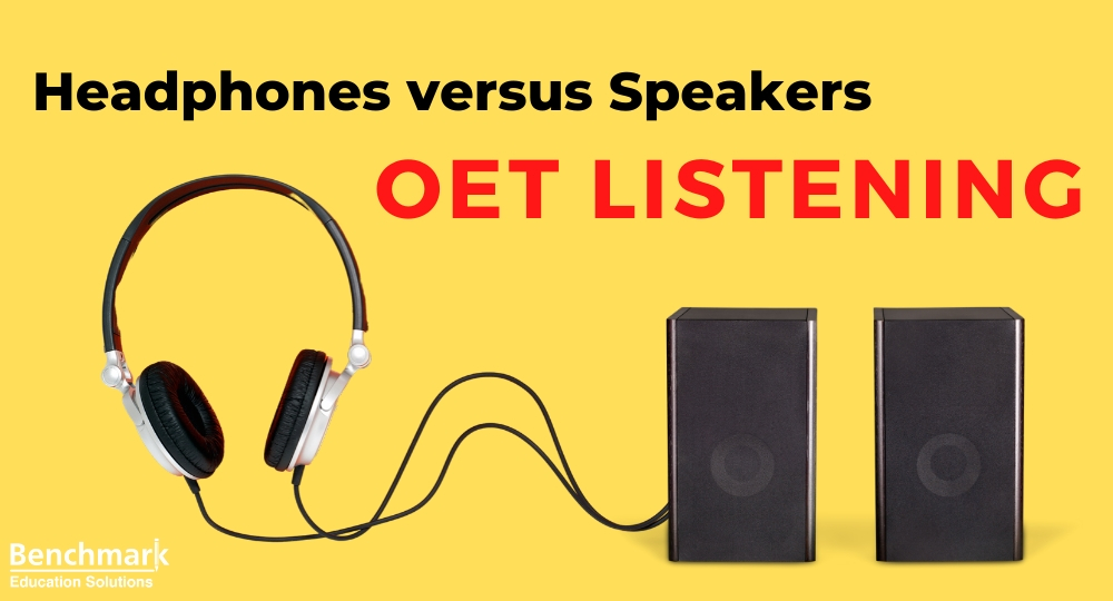 Headphones or speakers for OET Listening exam