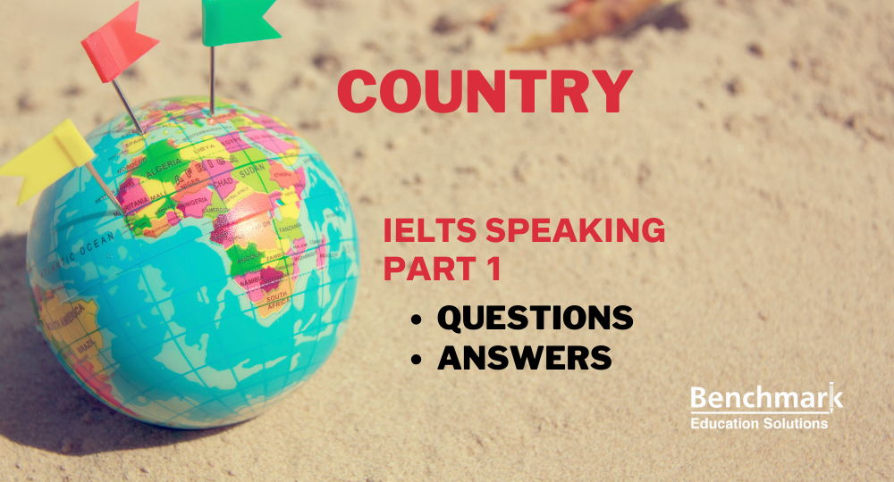 Country ielts speaking part 1
