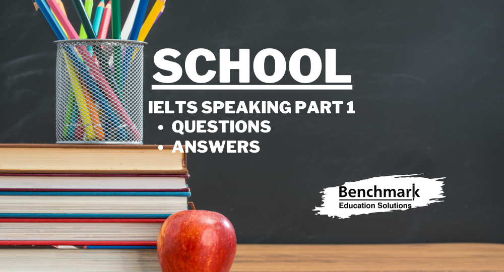 school ielts speaking part 1